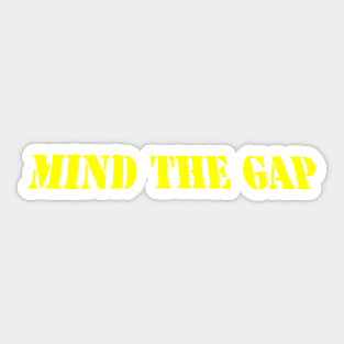 MIND THE GAP Sticker